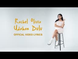 Rachel Olivia -  Udahan Dulu (Official Video Lyrics)