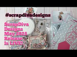 Scrapdiva May 2025 Release is LIVE COME SEE!