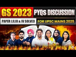 2023 Solved PYQ for UPSC Mains | Complete UPSC Mains 2023 GS Papers Subject wise Discussion Video
