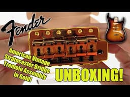 Unboxing the Gold Fender American Vintage Strat Tremolo Bridge!