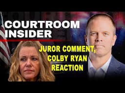 COURTROOM INSIDER | Juror statement and Colby Ryan is here