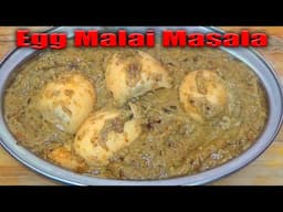 Creamy Egg Malai Masala | Anda Malai Chorma Recipe | Egg Masala with Creamy Malai Touch