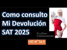 Como Consultar mi DEVOLUCION de impuestos SAT 2025 | facil y rapido