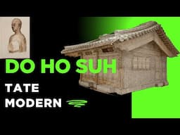 Do Ho Suh: Walk the House @ Tate Modern REVIEW