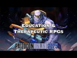 PaizoCon 2025: Education & Therapeutic RPGs!