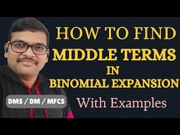 Finding Middle Terms in Binomial Expansion with Example  || Middle Terms || Binomial Theorem || DMS