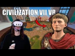 I Tried Playing Civilization VII in VR and it Went WRONG... | Quest 3