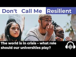 The world is in crisis – what role should our universities play?