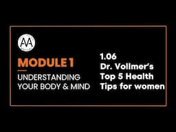 Lesson 1.06 - Dr. Amandha Vollmer’s Top 5 Health Tips for Women Over 55