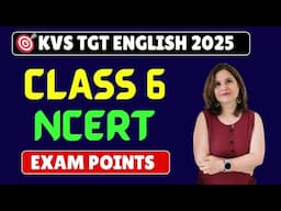 🟥Class 6th - NCERT English | KVS TGT English 2025