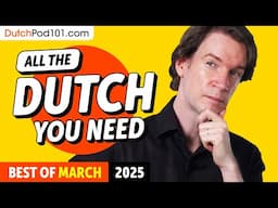 Your Monthly Dose of Dutch - Best of March 2025