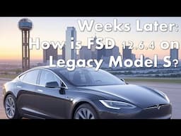 Weeks Later:  How is FSD 12.6.4 on Legacy Model S