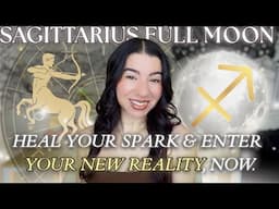 Sagittarius Full Moon 2025 | a *MAJOR* life shift to HEAL & ELEVATE into the new YOU
