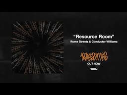 14. Resource Room - Rome Streetz x Conductor Williams (Visualizer)