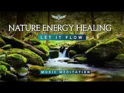 Calm and Nature Energy Healing Music Meditation