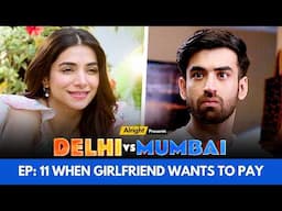 Delhi vs Mumbai | Episode 11 | Alright! [Weekly Web Series]
