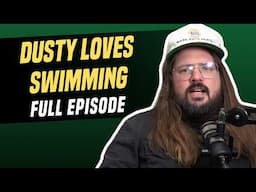 Dusty Loves Swimming | We're Having a Good Time with Dusty Slay | Episode 118