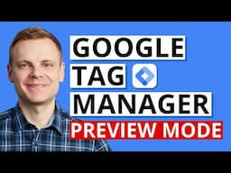 GTM Preview Mode – Debug Tags in Google Tag Manager – GTM Tutorial Lesson 3