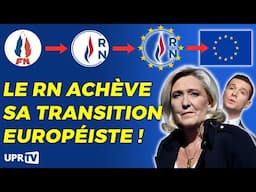 Le RN achève sa transition européiste !