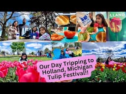 *OUR One day TRIPPING TO Holland Michigan🌷TULIP festival/SPEND WEEKEND WITH ME/Indian Mom USA Vlog