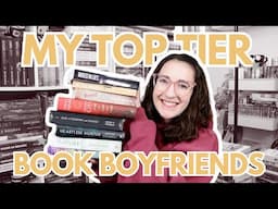 My Ultimate Favorite Book Boyfriends | Top Tier Fictional Men