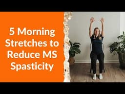MS Spasticity: 5 Morning Stretches to Reduce - MS Exercise