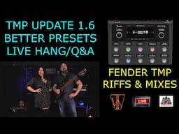 FENDER TMP UPDATE 1.6  -  Live Hang/Q&A