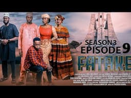 FATAKE SEASON 3, EPISODE 9 ORIGINAL FULL HD.