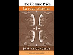 José Vasconcelos' "The Cosmic Race" with Dr. Alison Posey