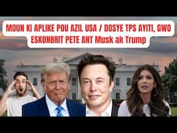 SIW GEN DOSYE AZIL NAN USA GADE VIDEO SA, GWO ESKONBRIT METE NAN GOUVENMAN USA ANT MUSK AK TRUMP