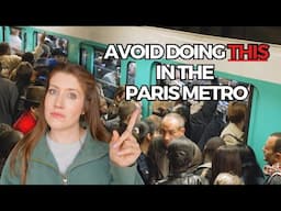 PARIS METRO ETIQUETTE : the dos and don'ts of the Paris metro