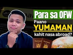 Para sa OFW: Paano yumaman kahit nasa abroad?