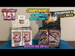 CUZ MADNESS BRACKET 2025 - CHAMPIONSHIP - 1) Pokemon 151 vs. 14) Champions Path (72 PACK BATTLE!!)