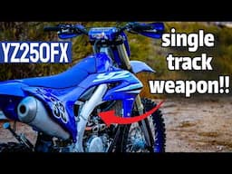 You will be surprised!!  - Yamaha YZ250FX single track review