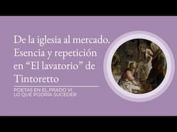 "De la iglesia al mercado. Esencia y repetición en 'El lavatorio' de Tintoretto" por Dan Jemmett