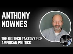 Anthony Nownes, PhD: The Big Tech Takeover of American Politics