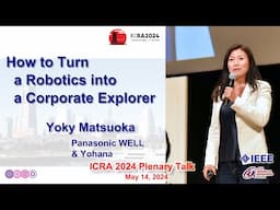 Yoky Matsuoka -- How to Turn a Roboticist into a Corporate Explorer