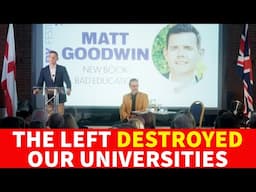 Matt Goodwin: BAD EDUCATION: How the Left CRUSHED the Right in Universities. NCF Literary Festival