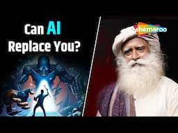 Can AI Replace Humans? Threat or Tool? Sadhguru’s Thought-Provoking Answer