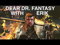 Dear Dr. Fantasy: episode 73, with Dr. Erik Goodwyn from The Imaginarium