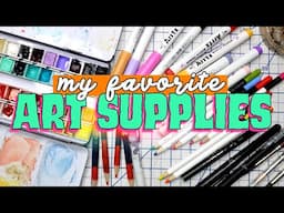 Top 10 Favorite Art Supplies 🎨✏️ (my go-to favs right now!)