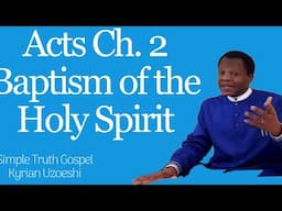 Acts Ch. 2 The Baptism of the Holy Spirit by Kyrian Uzoeshi