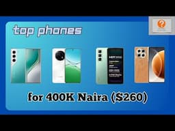 Best phones between 300k-400k Naira ($260)