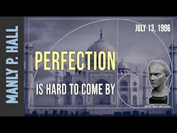 Manly P. Hall: Perfection is Hard to Come By
