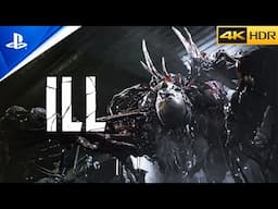ILL  - THIS GAME LOOKS ABSOLUTELY TERRIFYING | Realistic NEXT-GEN Graphics [4K 60FPS]