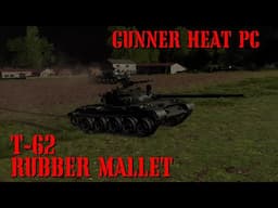 RUBBER MALLET - T-62 GAMEPLAY - Gunner Heat PC