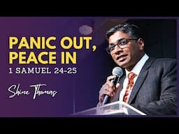 PANIC OUT, PEACE IN | 1 Samuel 24–25 | Shine Thomas | City Harvest AG Church