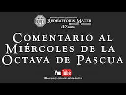 Comentario Miércoles de la Octava de Pascua.