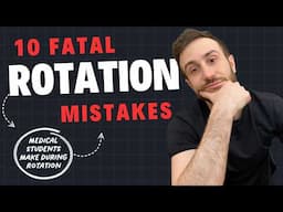 10 Rotation Mistakes That Ruin Your Residency Chances | (IMGs & Med Students)