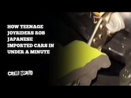 How teenage joyriders rob Japanese imported cars in under a minute